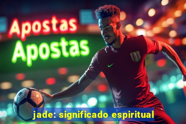 jade: significado espiritual